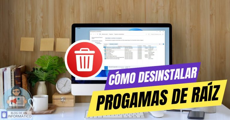 Cómo Desinstalar Programas de Raíz en Windows: Guía Completa